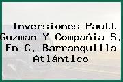 Inversiones Pautt Guzman Y Compañia S. En C. Barranquilla Atlántico
