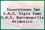 Inversiones Smt S.A.S. Sigla Ismt S.A.S. Barranquilla Atlántico