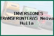 INVERSIONES TRANSFRONTERAS Neiva Huila
