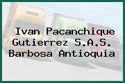 Ivan Pacanchique Gutierrez S.A.S. Barbosa Antioquia