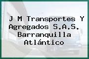 J M Transportes Y Agregados S.A.S. Barranquilla Atlántico