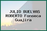 JULIO BUELVAS ROBERTO Fonseca Guajira