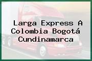 Larga Express A Colombia Bogotá Cundinamarca