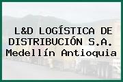 L&D LOGÍSTICA DE DISTRIBUCIÓN S.A. Medellín Antioquia
