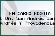 LEM CARGO BOGOTA LTDA. San Andrés San Andrés Y Providencia