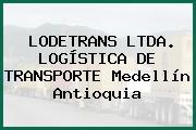 LODETRANS LTDA. LOGÍSTICA DE TRANSPORTE Medellín Antioquia