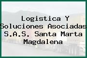 Logistica Y Soluciones Asociadas S.A.S. Santa Marta Magdalena