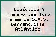 Logística Y Transportes Toro Hermanos S.A.S. Barranquilla Atlántico