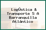 LogÚstica & Transporte S A Barranquilla Atlántico