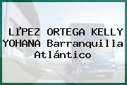 LµPEZ ORTEGA KELLY YOHANA Barranquilla Atlántico