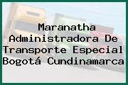 Maranatha Administradora De Transporte Especial Bogotá Cundinamarca