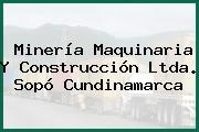 Minería Maquinaria Y Construcción Ltda. Sopó Cundinamarca