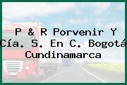 P & R Porvenir Y Cía. S. En C. Bogotá Cundinamarca