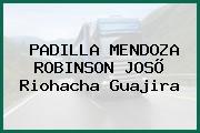 PADILLA MENDOZA ROBINSON JOSÕ Riohacha Guajira