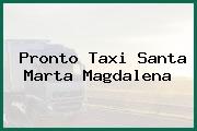 Pronto Taxi Santa Marta Magdalena