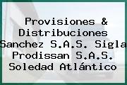 Provisiones & Distribuciones Sanchez S.A.S. Sigla Prodissan S.A.S. Soledad Atlántico