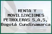 RENTA Y MOVILIZACIONES PETROLERAS S.A.S. Bogotá Cundinamarca