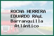 ROCHA HERRERA EDUARDO RAºL Barranquilla Atlántico