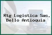 Rtg Logistica Sas. Bello Antioquia