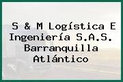S & M Logística E Ingeniería S.A.S. Barranquilla Atlántico
