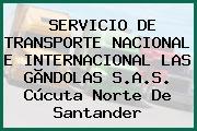 SERVICIO DE TRANSPORTE NACIONAL E INTERNACIONAL LAS GÃNDOLAS S.A.S. Cúcuta Norte De Santander