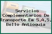 Servicios Complementarios De Transporte Em S.A.S. Bello Antioquia