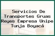 Servicios De Transportes Gruas Reyes Empresa Unipe Tunja Boyacá