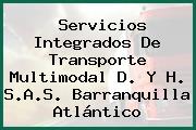 Servicios Integrados De Transporte Multimodal D. Y H. S.A.S. Barranquilla Atlántico