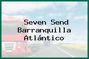 Ver seven send barranquilla atlantico Seven Send Barranquilla Atlántico