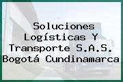 Soluciones Logísticas Y Transporte S.A.S. Bogotá Cundinamarca