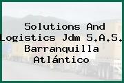 Solutions And Logistics Jdm S.A.S. Barranquilla Atlántico