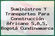 Suministros Y Transportes Para Construcción Africano S.A.S. Bogotá Cundinamarca