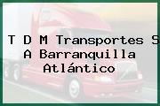 T D M Transportes S A Barranquilla Atlántico