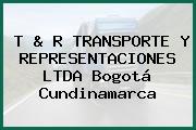 T & R TRANSPORTE Y REPRESENTACIONES LTDA Bogotá Cundinamarca