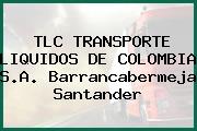 TLC TRANSPORTE LIQUIDOS DE COLOMBIA S.A. Barrancabermeja Santander
