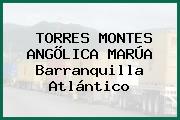 TORRES MONTES ANGÕLICA MARÚA Barranquilla Atlántico