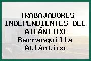 TRABAJADORES INDEPENDIENTES DEL ATLÁNTICO Barranquilla Atlántico