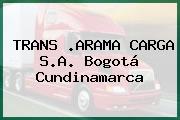TRANS .ARAMA CARGA S.A. Bogotá Cundinamarca