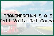 TRANSMERCHAN S A S Cali Valle Del Cauca