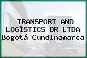 TRANSPORT AND LOGÍSTICS DR LTDA Bogotá Cundinamarca