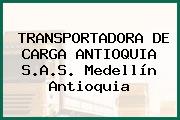 TRANSPORTADORA DE CARGA ANTIOQUIA S.A.S. Medellín Antioquia