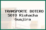 TRANSPORTE BOTERO SOTO Riohacha Guajira