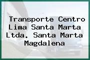 Transporte Centro Lima Santa Marta Ltda. Santa Marta Magdalena