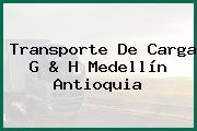 Transporte De Carga G & H Medellín Antioquia