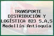 TRANSPORTE DISTRIBUCIÓN Y LOGÍSTICA 823 S.A.S Medellín Antioquia
