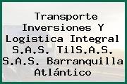 Transporte Inversiones Y Logistica Integral S.A.S. TilS.A.S. S.A.S. Barranquilla Atlántico
