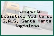 Transporte Logístico Vid Cargo S.A.S. Santa Marta Magdalena