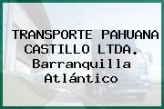 TRANSPORTE PAHUANA CASTILLO LTDA. Barranquilla Atlántico