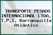 TRANSPORTE PESADO INTERNACIONAL LTDA. T.P.I. Barranquilla Atlántico