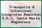 Transporte & Soluciones Integrales Reminton S.A.S. Santa Marta Magdalena